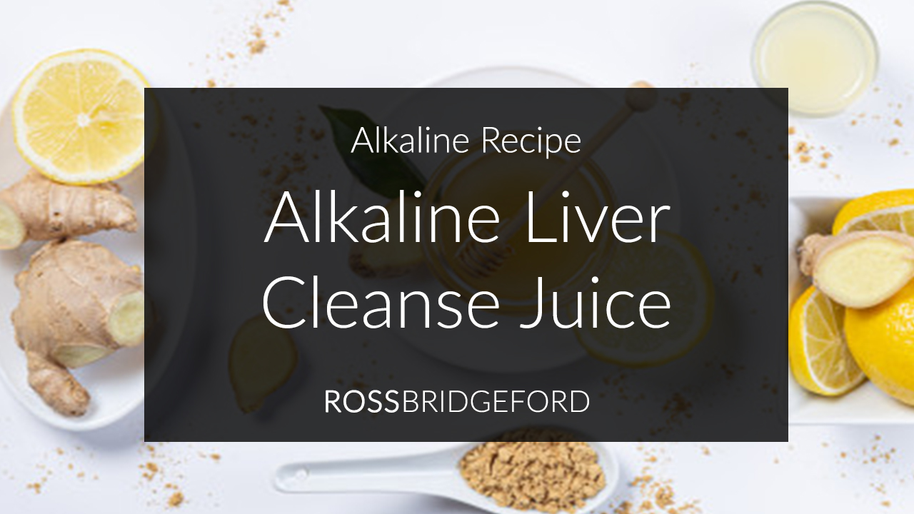 Alkaline Recipe 4 The Ultimate Liver Cleanse Recipe Live Energized