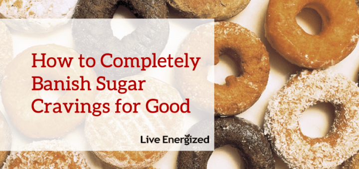 sugar-cravings-10-ways-to-get-rid-of-them-forever