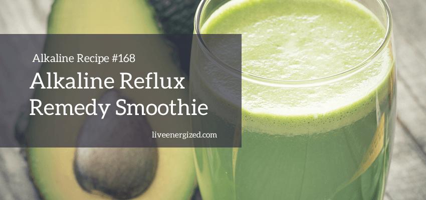 Alkaline Recipe 168 The Reflux Relief Alkaline Soothing Smoothie Live Energized