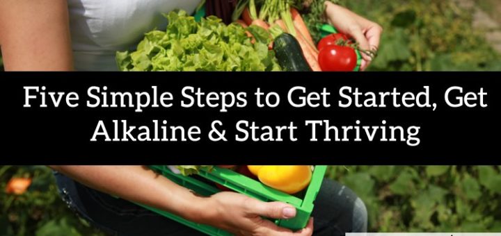 Simple Steps to Get Alkaline & Thrive