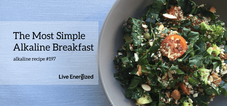 The Simple Alkaline Breakfast Recipe
