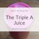Triple A Juice (Alkaline, Anti-Inflammatory, Antioxidant-Rich)