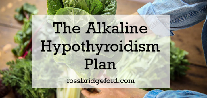 Alkaline Hypothyroidism Plan