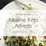 Alkaline Keto Alfredo Recipe