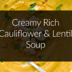 anti-inflammatory alkaline lentil and cauliflower soup