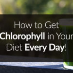 easy ways to get chlorophyll