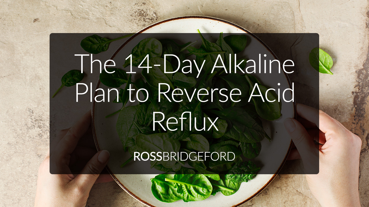 Alkaline Diet For Acid Reflux 14 Day Plan Step by Step