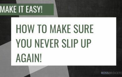 How to make sure you never slip up again!